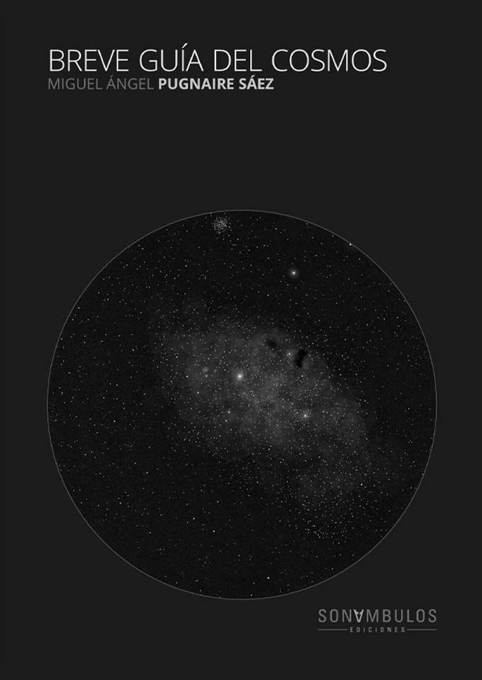 Breve guía del cosmos - Miguel Ángel Pugnaire Sáez - SONÁMBULOS ediciones